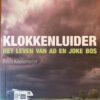 Klokkenluider Het leven van ad en Joke Bos