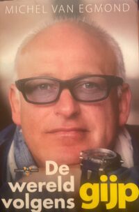 De wereld volgens gijp ISBN 9789048834143 voorrzijde Michel van Egmond - De wereld volgens Gijp