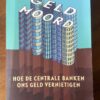 Geldmoord Hoe de centrale banken ons geld vernietigen.