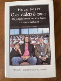 Over vaders & zonen, Hugo Borst