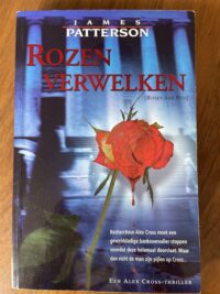 James Patterson - Rozen verwelken