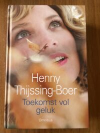 Henny Thijssing-Boer - Toekomst vol geluk