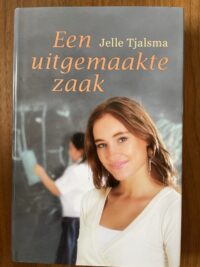 Jelle Tjalsma - Een uitgemaakte zaak