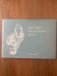 Simon Carmiggelt - Hoe heet keizer Karels hond