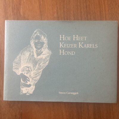 Simon Carmiggelt - Hoe heet keizer Karels hond