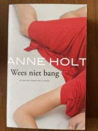 Anne Holt - Wees niet bang
