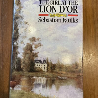 Sebastian Faulks - The girl at the lion d’or