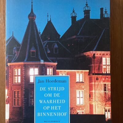 Jan Hoedeman - De strijd om de waarheid op het Binnenhof