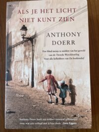 Anthony Doerr - Als je het licht niet kunt zien