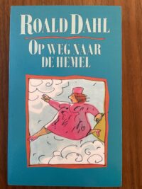 Roald Dahl - Op weg naar de hemel