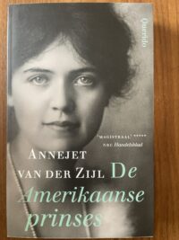 Annejet van der Zijl - De Amerikaanse prinses