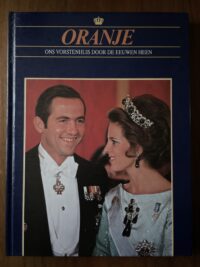Oranje Ons vorstenhuis door de eeuwen heen