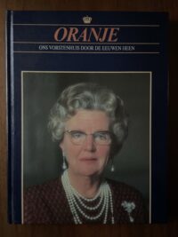 Oranje Ons vorstenhuis door de eeuwen heen