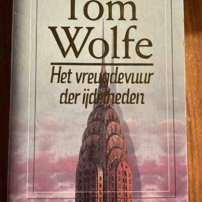 Tom Wolfe - Het vreugdevuur der ijdelheden