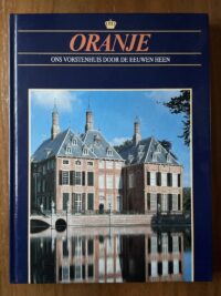 Oranje Ons vorstenhuis door de eeuwen heen