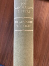Jos van Manen Pieters - Rosemarie trilogie