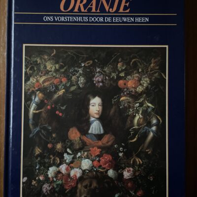 Oranje Ons vorstenhuis door de eeuwen heen