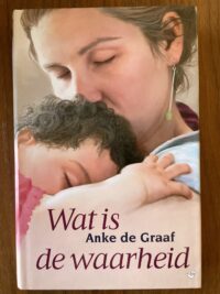 Anke de Graaf - Wat is de waarheid