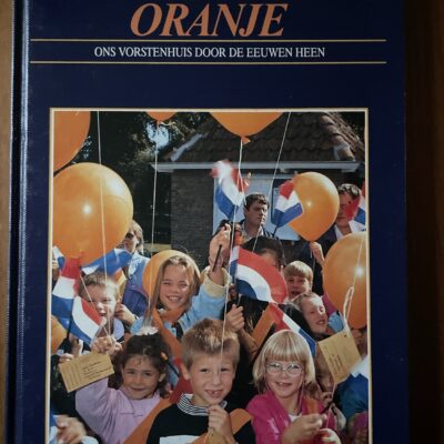Oranje Ons vorstenhuis door de eeuwen heen