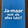 Berthold Günster – Ja maar wat als alles lukt ?