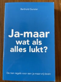 Berthold Günster – Ja maar wat als alles lukt ?