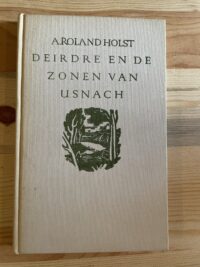 A. Roland Holst - Deirdre en de zonen van Usnach