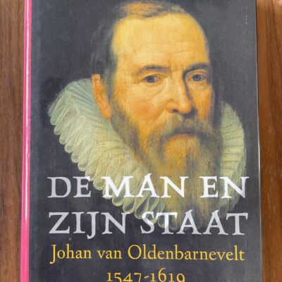 Ben Knapen – De man en zijn staat Johan van Oldenbarnevelt 1547 – 1619