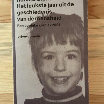 Ronald Giphart - Het leukste jaar uit de geschiedenis van de mensheid Ronald Giphart - Het leukste jaar uit de geschiedenis van de mensheid
