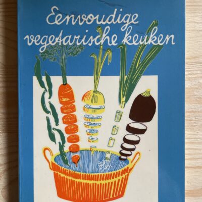 Wil Eikeboom - Eenvoudige vegetarische keuken