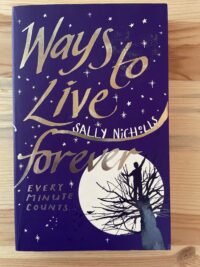 Sally Nicholls - Ways to live forever