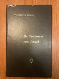Wilhelmus a Brakel - De toekomst van Israël