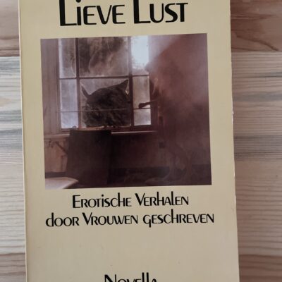 Lieve lust - Erotische verhalen door vrouwen geschreven Lieve lust - Erotische verhalen door vrouwen geschreven