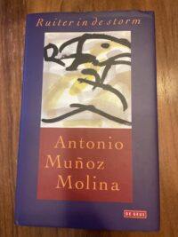 Antonio Munoz Molina - Ruiter in de storm