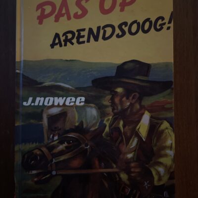 J. Nowee - Arendsoog - Pas op Arendsoog!