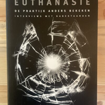 Hans van Dam - Euthanasie De praktijk anders bekeken