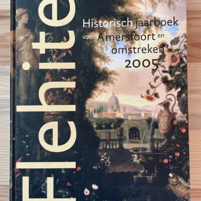 Flehite - Historisch jaarboek 2005 Amersfoort