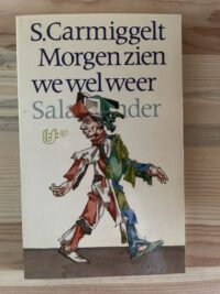 S. Carmiggelt - Morgen zien we wel weer