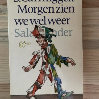 S. Carmiggelt - Morgen zien we wel weer