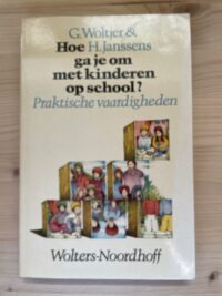 G. Woltjer - Hoe ga je om met kinderen op school ? G. Woltjer - Hoe ga je om met kinderen op school ?