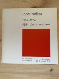 Joost Baljeu - 1954 - 1964 tijd - ruimte werken - De zonnehof