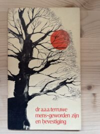Dr. A.A.A. Terruwe - Mens-geworden zijn en bevestiging