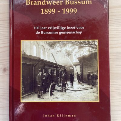 Johan Klijnman - Brandweer Bussum 1899 - 1999