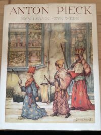 Anton Pieck - Zyn leven - zyn werk