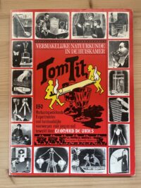 Leonard de Vries - Tom Tit - Vermakelijke natuurkunde in de huiskamer