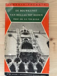 Prof. Dr. E.H. Ter Kuile - De bouwkunst van Hellas tot heden