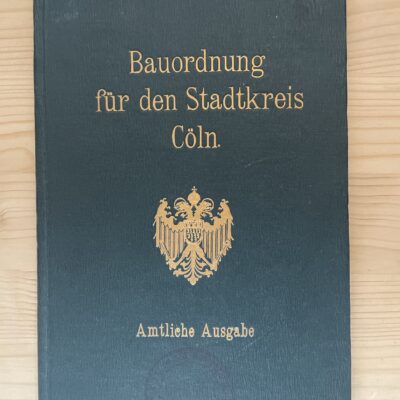 Bauordnung fur den stadtkreis Coln 1913