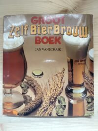 Jan van Schaik - Groot Zelf Bier Brouw Boek