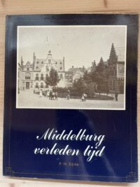 P.W. Sinke - Middelburg verleden tijd