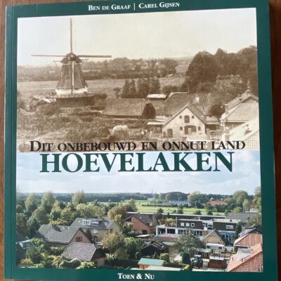 Ben de Graaf - Dit onbebouwd en onnut land Hoevelaken