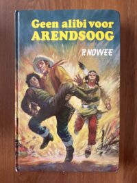 arendsoog-36-geen-alibi-voor-arendsoog-p-nowee-8e-druk-front.jpg Voorkant van de hardcover Arendsoog deel 36 Geen alibi voor Arendsoog door P. Nowee achtste druk